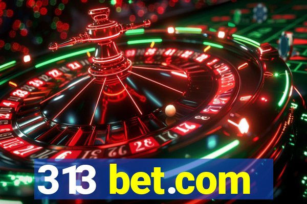 313 bet.com